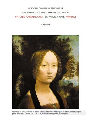 cover image of LA STORIA DI Ginevra Benci NELLE CINQUANTA FRASI ANAGRAMMATE DAL MOTTO VIRTUTEM FORMA DECORAT + LA PAROLA-CHIAVE IUNIPERUS